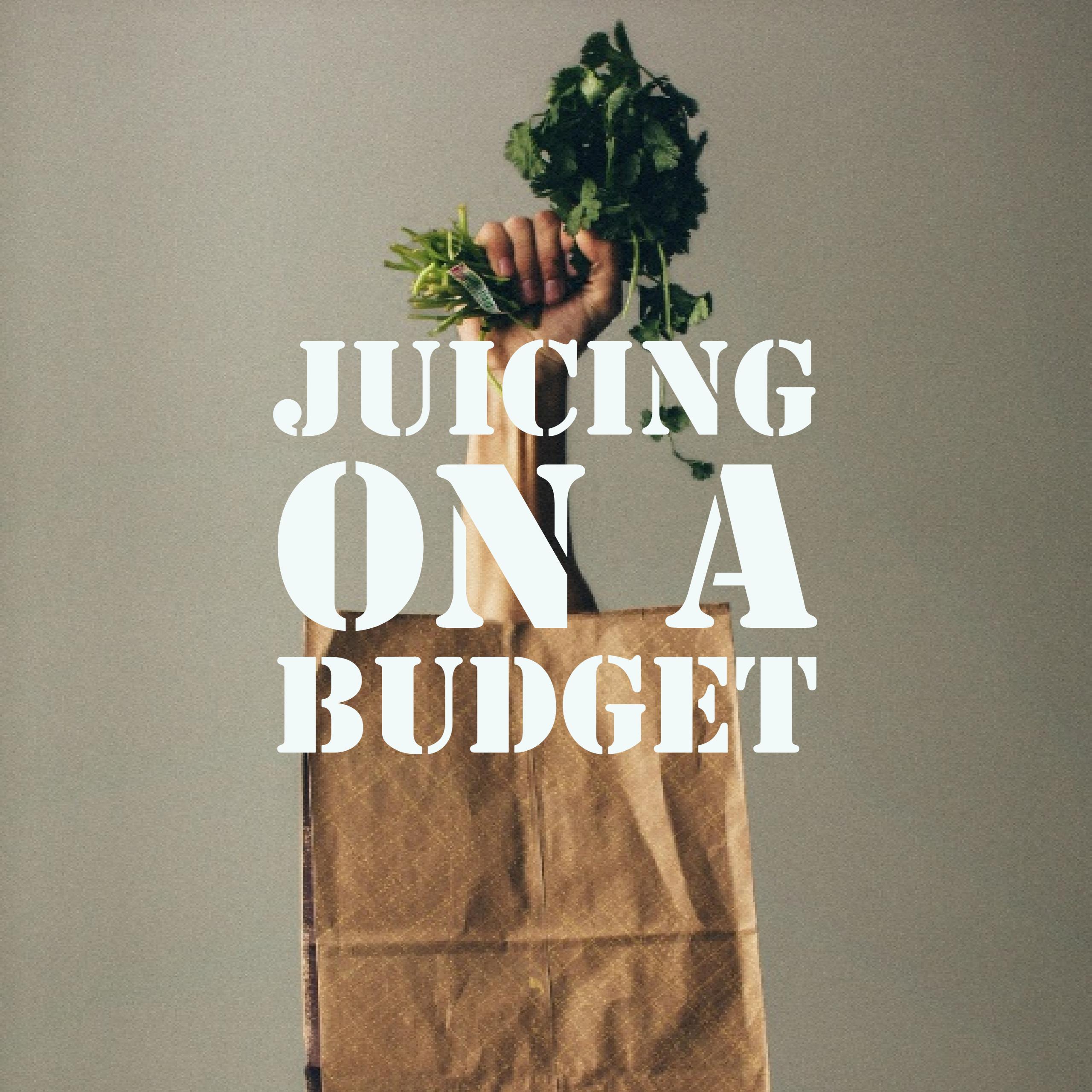 Juicing on a budget